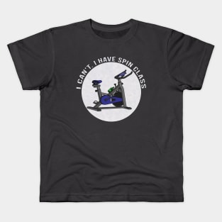 I Can't I Have Spin Class Kids T-Shirt